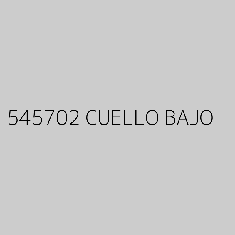 545702 CUELLO BAJO 